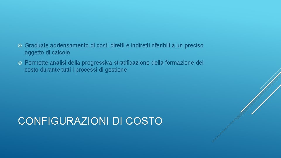  Graduale addensamento di costi diretti e indiretti riferibili a un preciso oggetto di