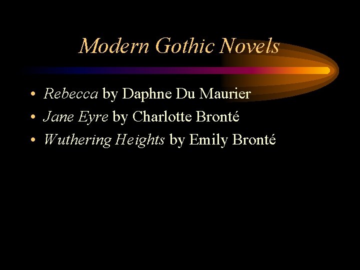 Modern Gothic Novels • Rebecca by Daphne Du Maurier • Jane Eyre by Charlotte Modern Gothic Novels • Rebecca by Daphne Du Maurier • Jane Eyre by Charlotte