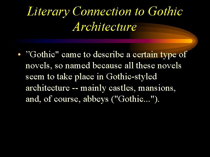 Literary Connection to Gothic Architecture • ”Gothic" came to describe a certain type of Literary Connection to Gothic Architecture • ”Gothic" came to describe a certain type of