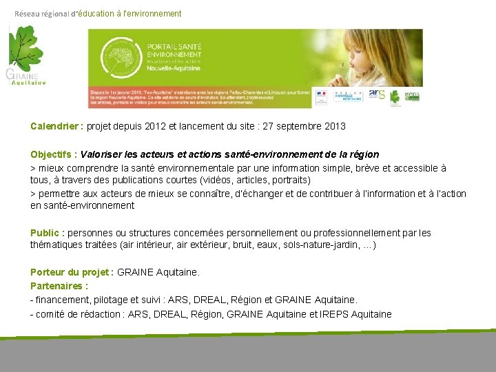 Réseau régional d’éducation à l’environnement Calendrier : projet depuis 2012 et lancement du site