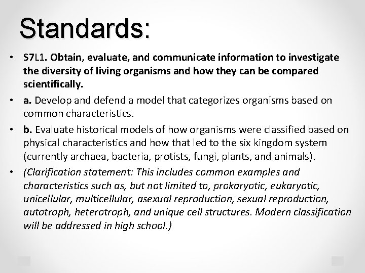 Standards: • S 7 L 1. Obtain, evaluate, and communicate information to investigate the