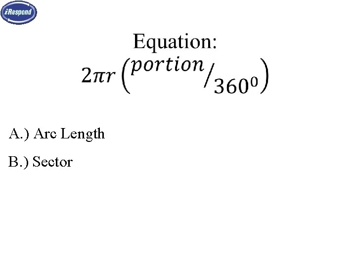 A. ) Arc Length B. ) Sector 