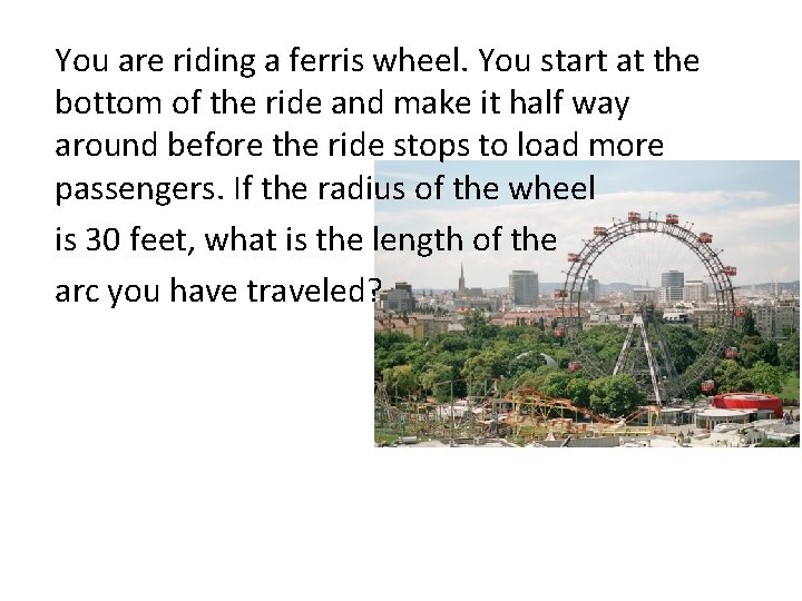 You are riding a ferris wheel. You start at the bottom of the ride