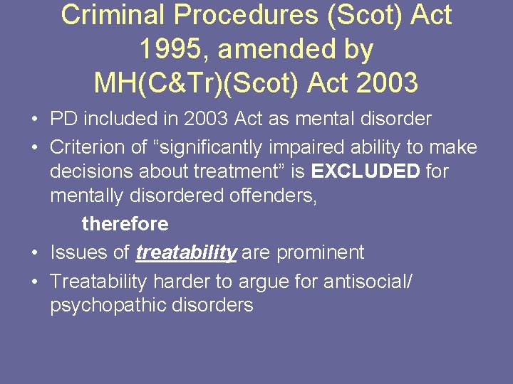 Criminal Procedures (Scot) Act 1995, amended by MH(C&Tr)(Scot) Act 2003 • PD included in