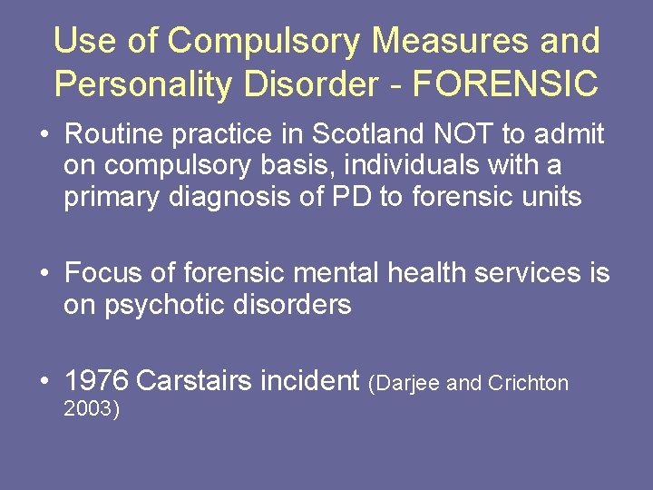 Use of Compulsory Measures and Personality Disorder - FORENSIC • Routine practice in Scotland