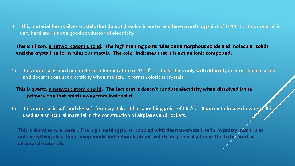 4. This material forms silver crystals that do not dissolve in water and have