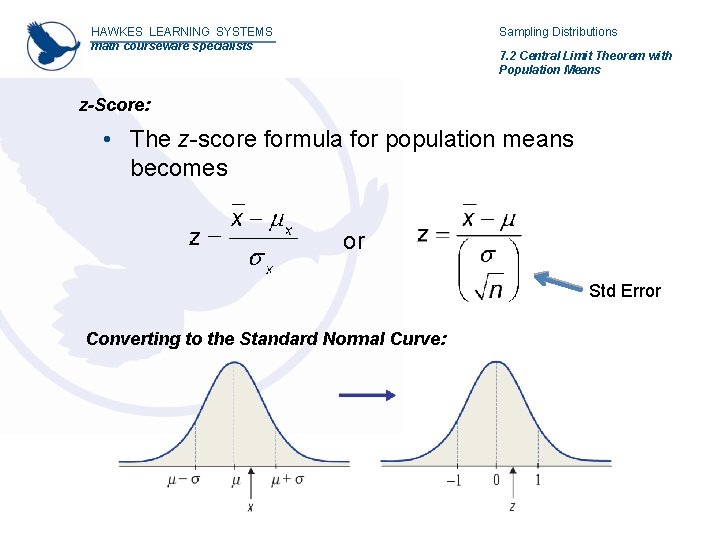 HAWKES LEARNING SYSTEMS math courseware specialists Sampling Distributions 7. 2 Central Limit Theorem with