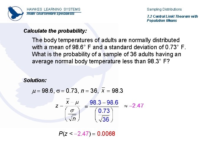 HAWKES LEARNING SYSTEMS math courseware specialists Sampling Distributions 7. 2 Central Limit Theorem with