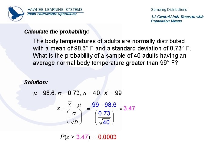HAWKES LEARNING SYSTEMS math courseware specialists Sampling Distributions 7. 2 Central Limit Theorem with