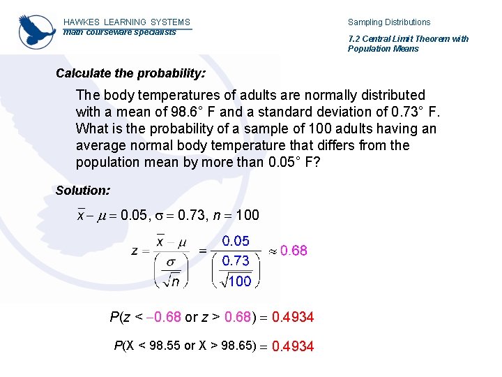 HAWKES LEARNING SYSTEMS math courseware specialists Sampling Distributions 7. 2 Central Limit Theorem with