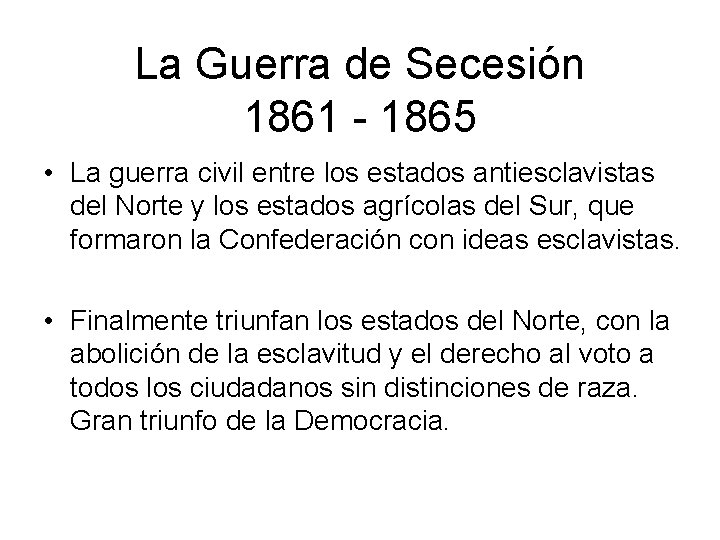 La Guerra de Secesión 1861 - 1865 • La guerra civil entre los estados