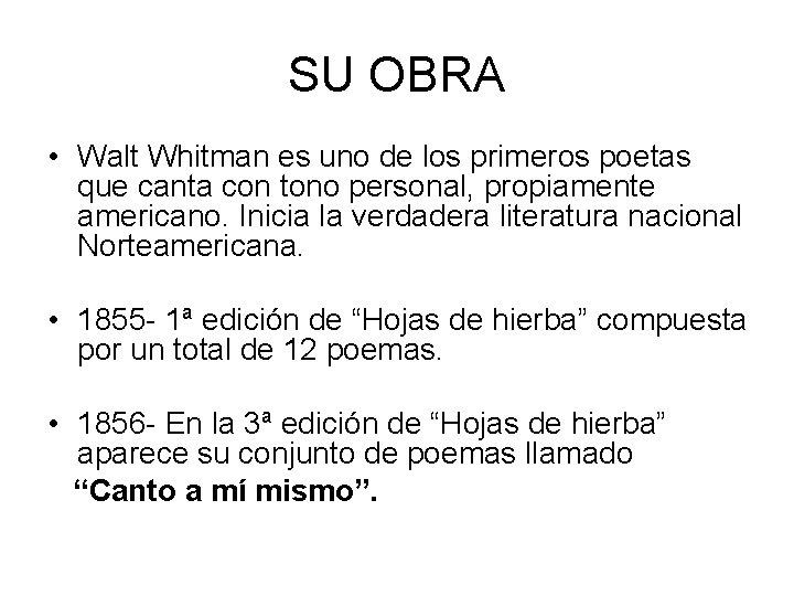 SU OBRA • Walt Whitman es uno de los primeros poetas que canta con