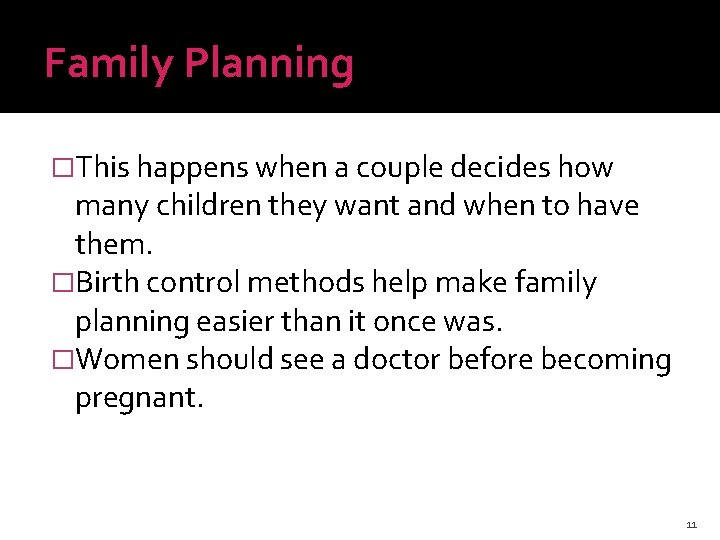 Family Planning �This happens when a couple decides how many children they want and