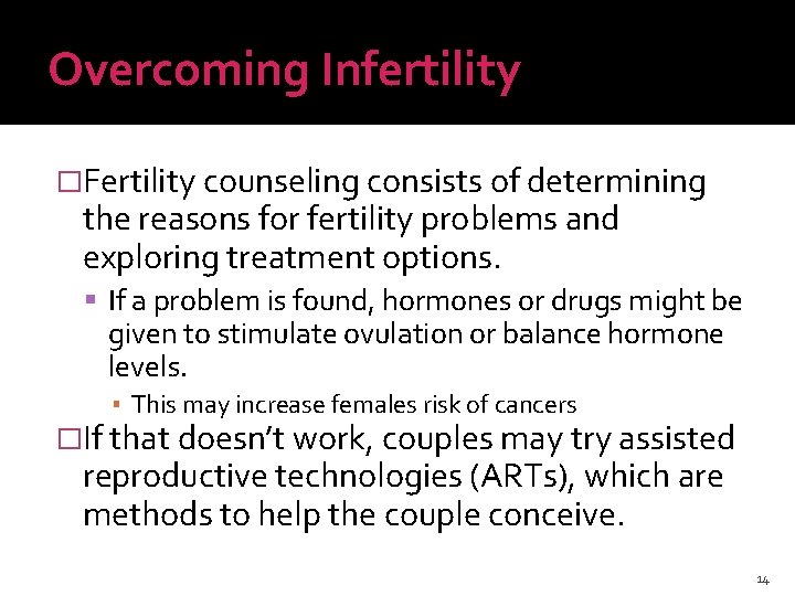 Overcoming Infertility �Fertility counseling consists of determining the reasons for fertility problems and exploring