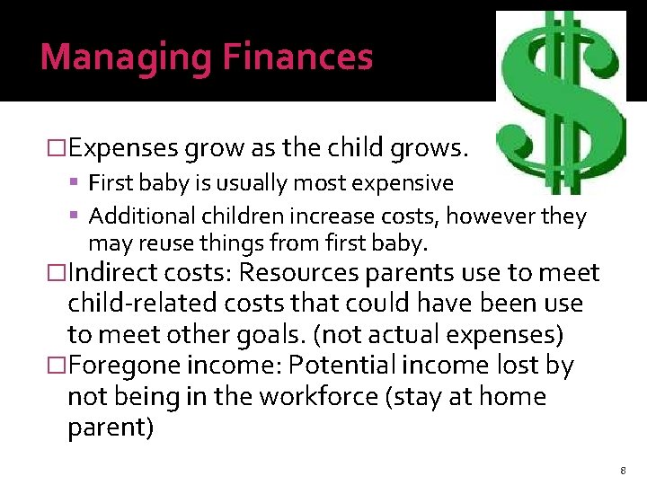 Managing Finances �Expenses grow as the child grows. First baby is usually most expensive