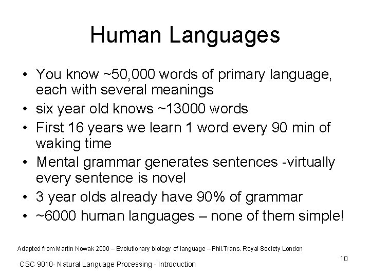 Human Languages • You know ~50, 000 words of primary language, each with several