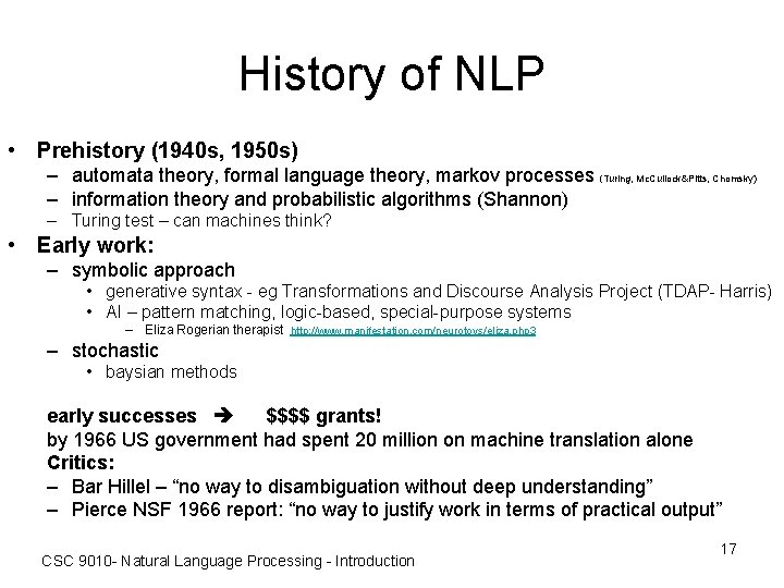 History of NLP • Prehistory (1940 s, 1950 s) – automata theory, formal language