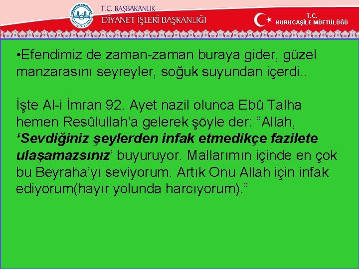 T. C. KURUCAŞİLE MÜFTÜLÜĞÜ • Efendimiz de zaman-zaman buraya gider, güzel manzarasını seyreyler, soğuk