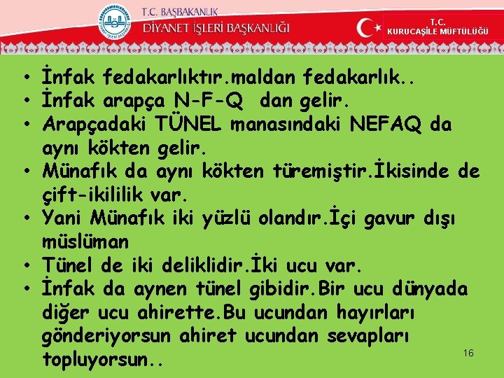 T. C. KURUCAŞİLE MÜFTÜLÜĞÜ • İnfak fedakarlıktır. maldan fedakarlık. . • İnfak arapça N-F-Q