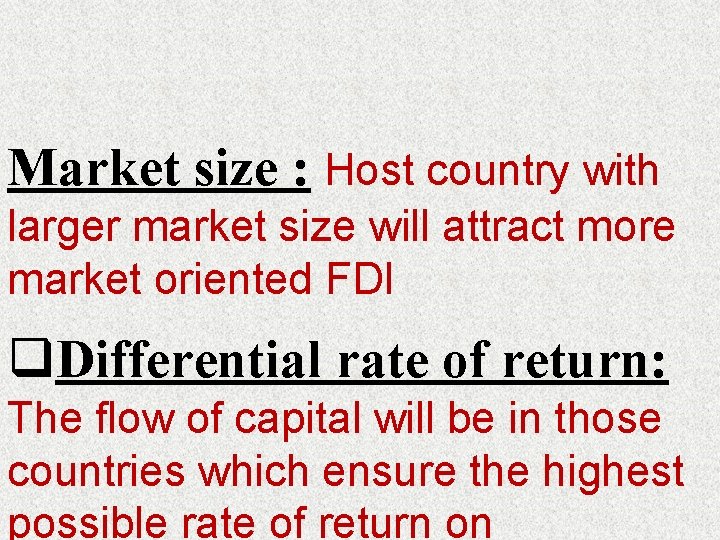 Market size : Host country with larger market size will attract more market oriented