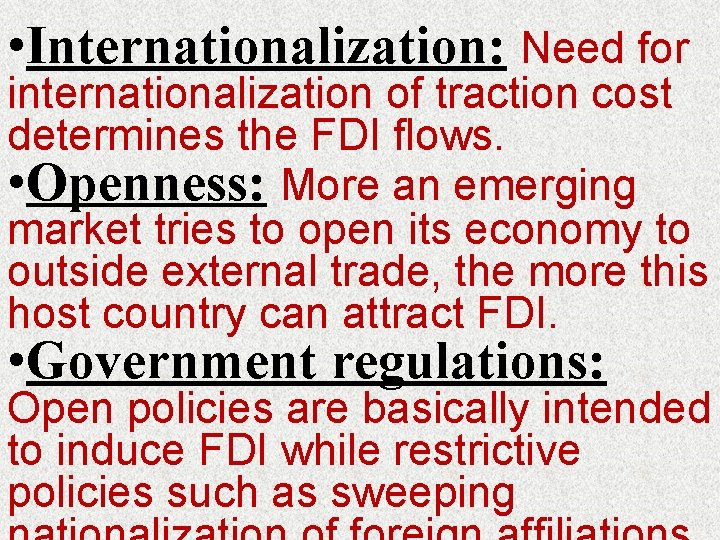  • Internationalization: Need for internationalization of traction cost determines the FDI flows. •