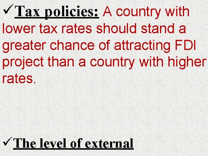 üTax policies: A country with lower tax rates should stand a greater chance of