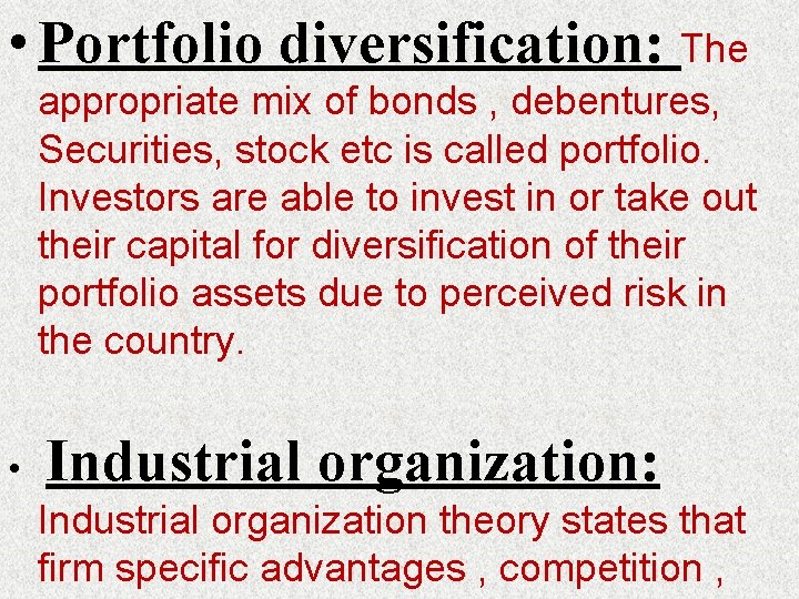  • Portfolio diversification: The appropriate mix of bonds , debentures, Securities, stock etc