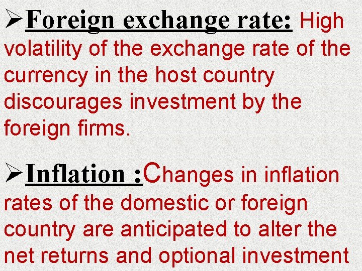 ØForeign exchange rate: High volatility of the exchange rate of the currency in the