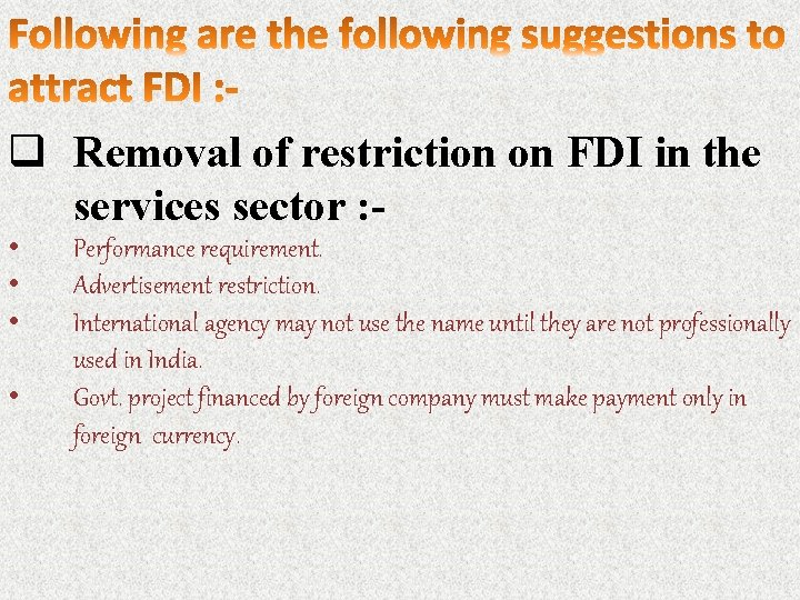 q Removal of restriction on FDI in the services sector : • • Performance
