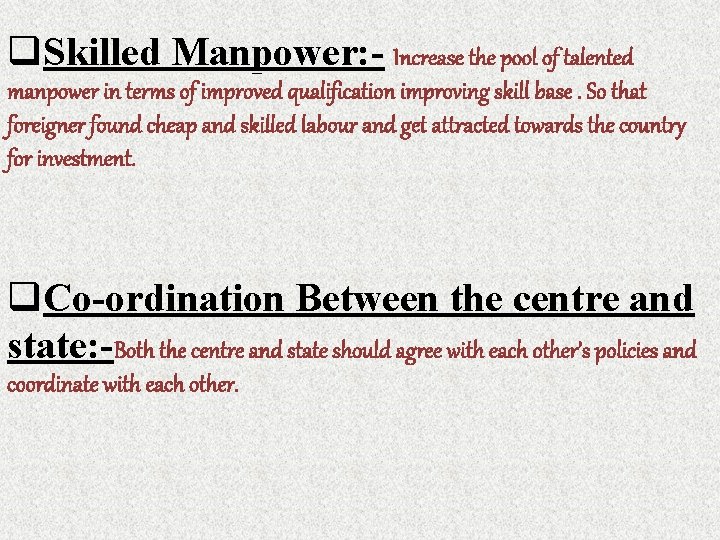 q. Skilled Manpower: - Increase the pool of talented manpower in terms of improved