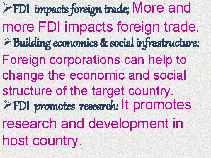 ØFDI impacts foreign trade; More and more FDI impacts foreign trade. ØBuilding economics &