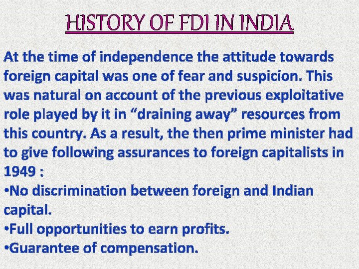 HISTORY OF FDI IN INDIA At the time of independence the attitude towards foreign