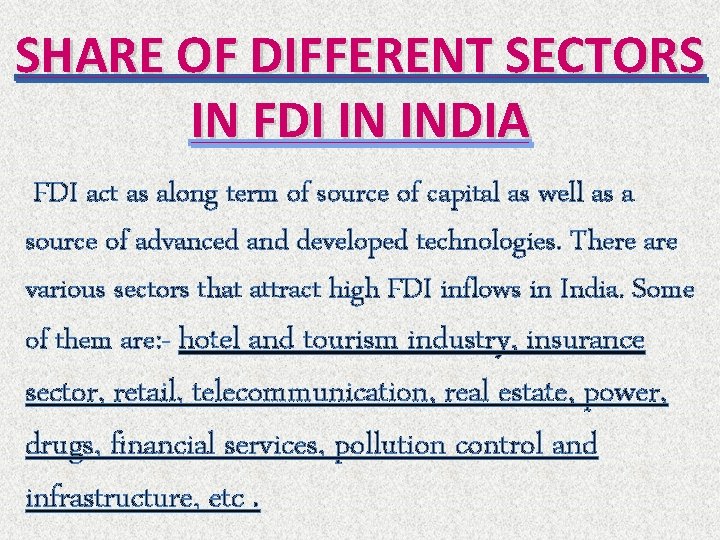 SHARE OF DIFFERENT SECTORS IN FDI IN INDIA FDI act as along term of