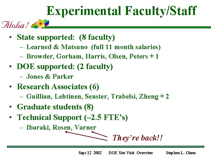 Experimental Faculty/Staff • State supported: (8 faculty) – Learned & Matsuno (full 11 month