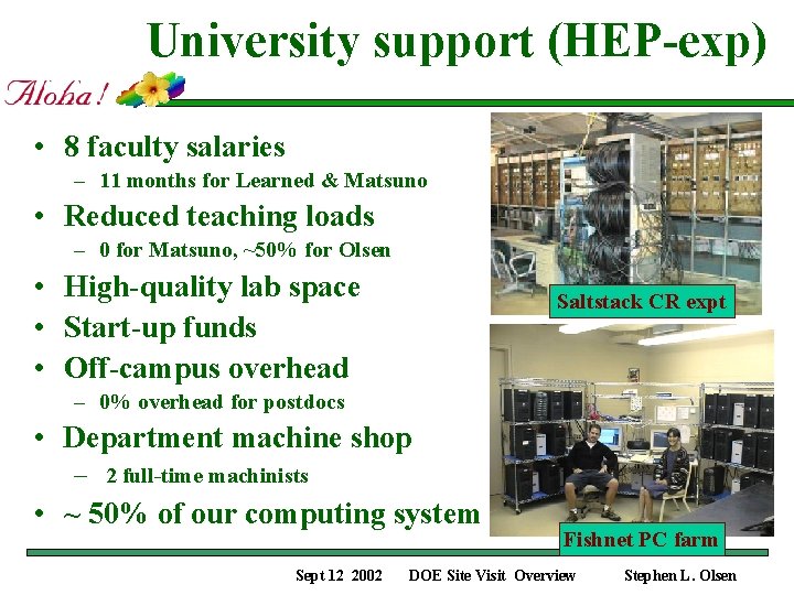 University support (HEP-exp) • 8 faculty salaries – 11 months for Learned & Matsuno