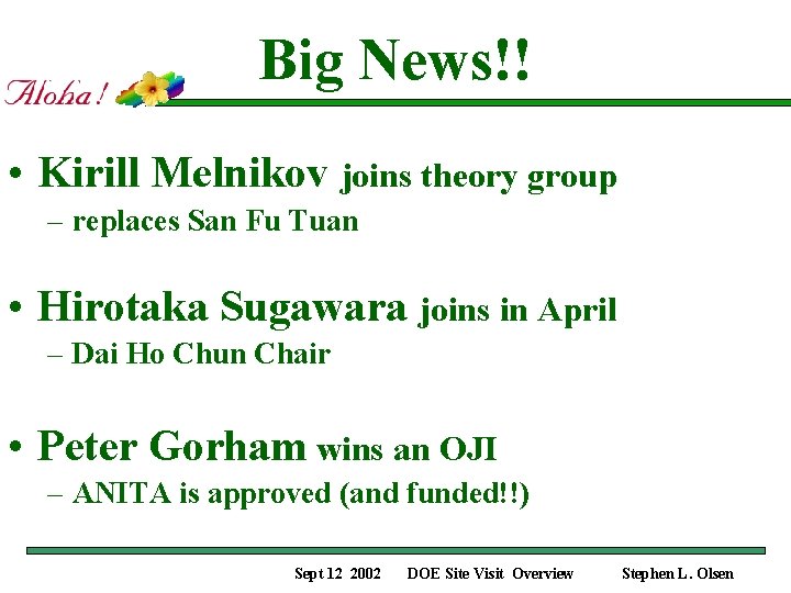 Big News!! • Kirill Melnikov joins theory group – replaces San Fu Tuan •