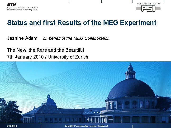 Status and first Results of the MEG Experiment Jeanine Adam on behalf of the