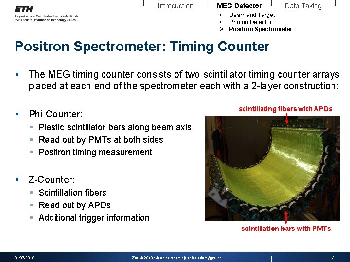 Introduction MEG Detector Data Taking § Beam and Target § Photon Detector Ø Positron