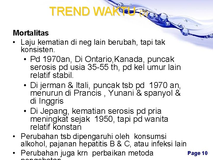 TREND WAKTU (2) Mortalitas • Laju kematian di neg lain berubah, tapi tak konsisten.