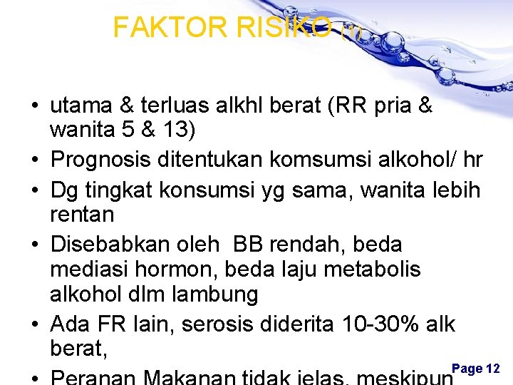 FAKTOR RISIKO (1) • utama & terluas alkhl berat (RR pria & wanita 5
