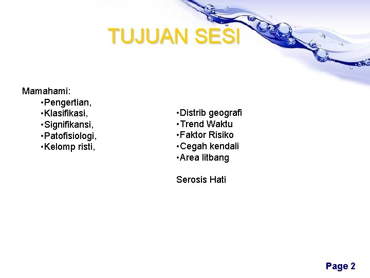 TUJUAN SESI Mamahami: • Pengertian, • Klasifikasi, • Signifikansi, • Patofisiologi, • Kelomp risti,