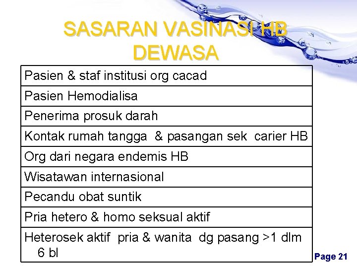 SASARAN VASINASI HB DEWASA Pasien & staf institusi org cacad Pasien Hemodialisa Penerima prosuk