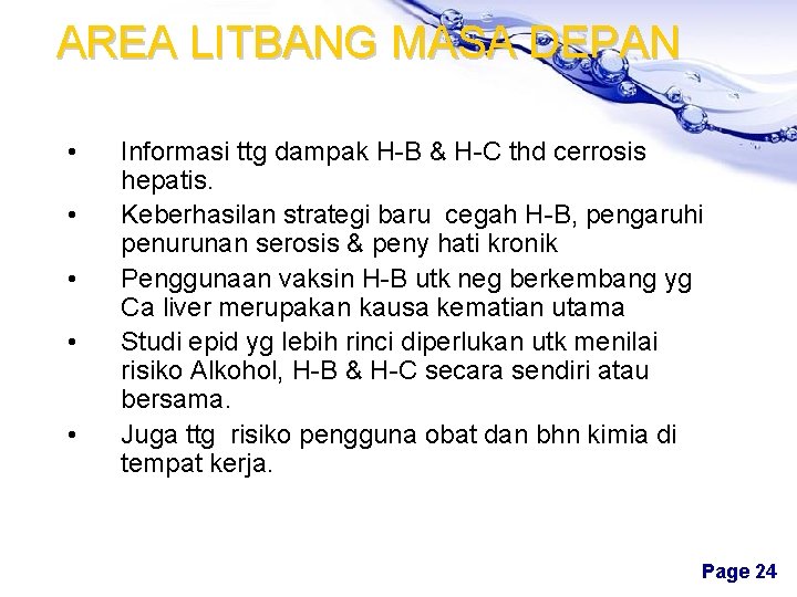 AREA LITBANG MASA DEPAN • • • Informasi ttg dampak H-B & H-C thd