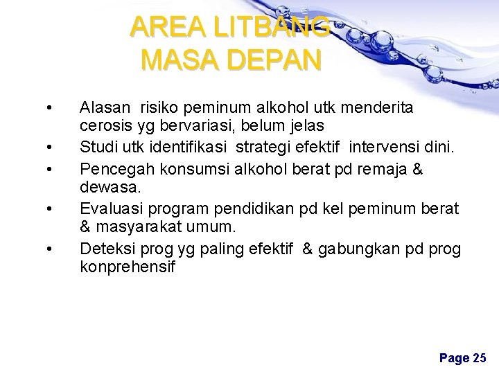 AREA LITBANG MASA DEPAN • • • Alasan risiko peminum alkohol utk menderita cerosis