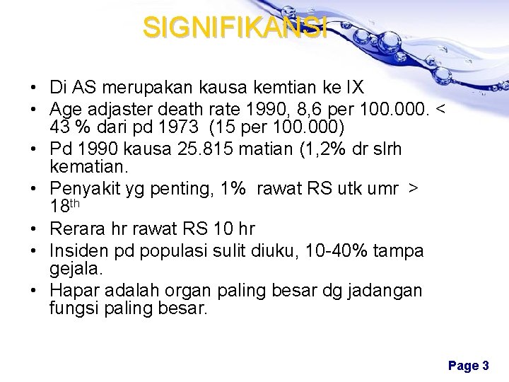 SIGNIFIKANSI • Di AS merupakan kausa kemtian ke IX • Age adjaster death rate