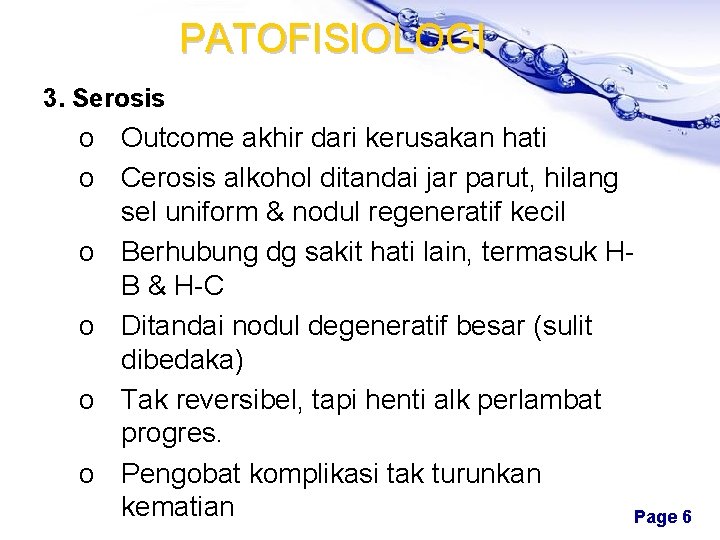 PATOFISIOLOGI 3. Serosis o Outcome akhir dari kerusakan hati o Cerosis alkohol ditandai jar