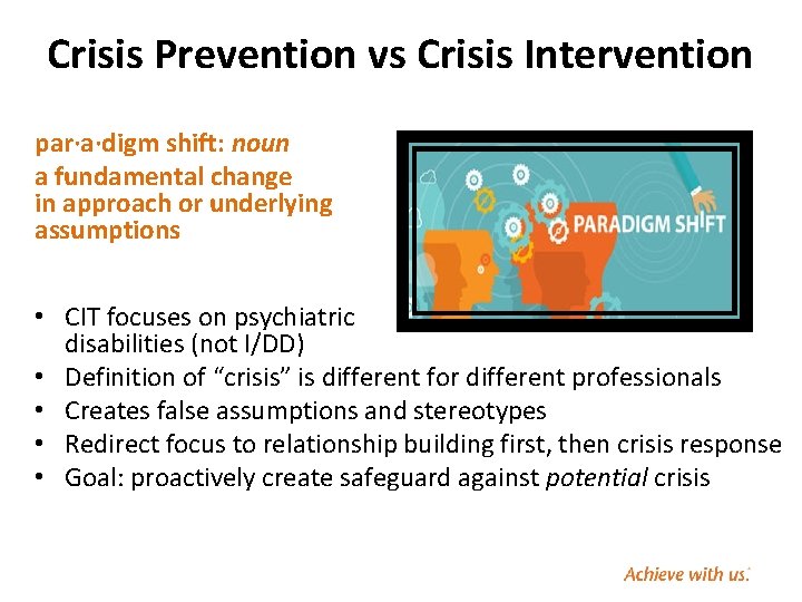 Crisis Prevention vs Crisis Intervention par·a·digm shift: noun a fundamental change in approach or