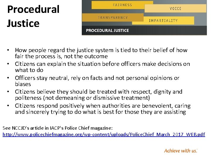 Procedural Justice • How people regard the justice system is tied to their belief