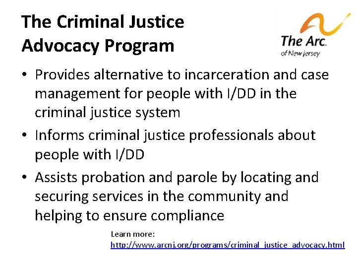 The Criminal Justice Advocacy Program • Provides alternative to incarceration and case management for