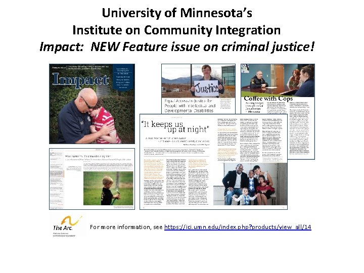 University of Minnesota’s Institute on Community Integration Impact: NEW Feature issue on criminal justice!